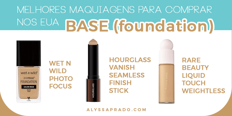 Bases incríveis para comprar na sua viagem aos EUA! Descubra as Melhores Maquiagens para comprar nos Estados Unidos nesse post! Dicas de base, corretivo, paletas de sombra, pincéis e mais!